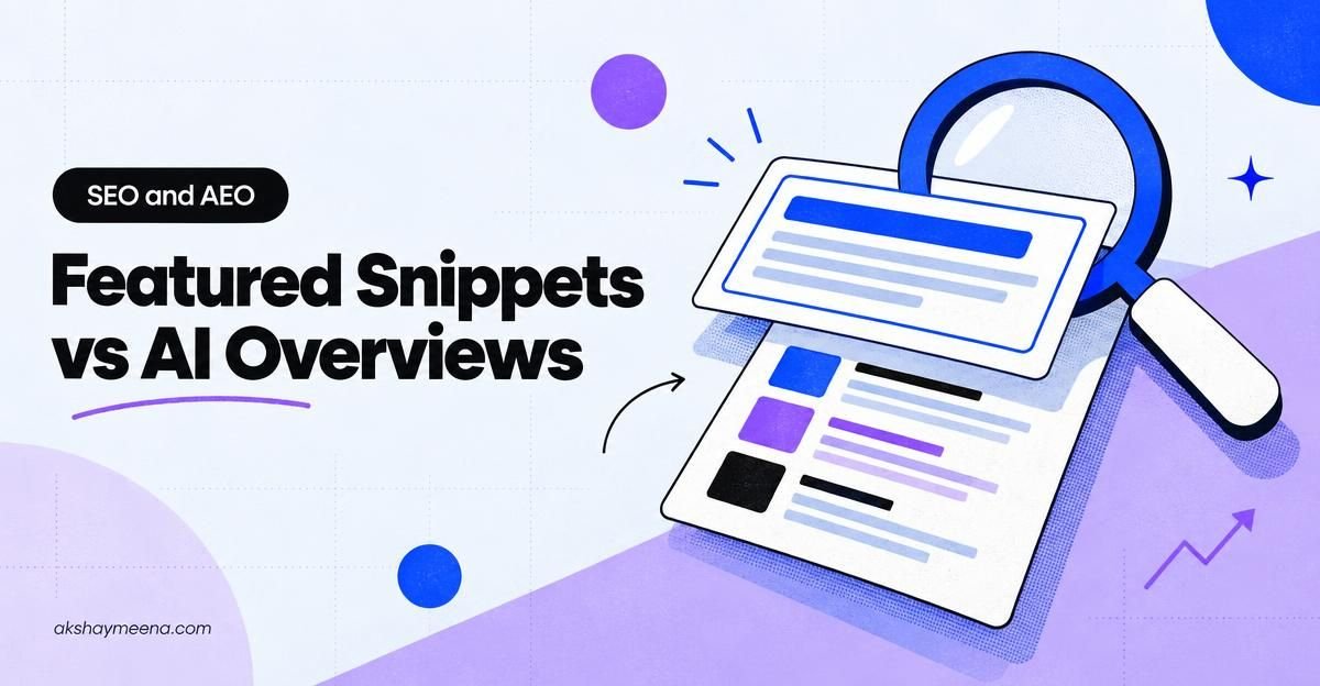 Featured Snippets vs AI Overviews: How Content Optimization Has Changed